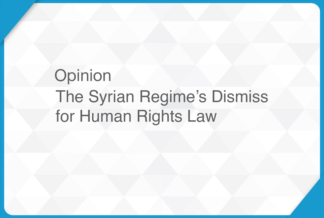 The Syrian Regime’s Dismiss for Human Rights Law